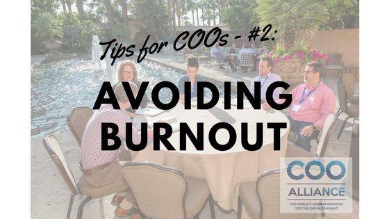 Tips for COOs – #2: Avoiding Burnout