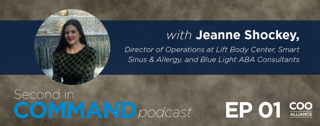 Ep 1 - Jeanne Shockey, Director of Operations at Lift Body Center, Smart Sinus & Allergy, and Blue Light ABA Consultants