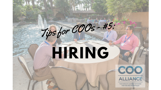 Tips for COOs – Tip #5: Hiring