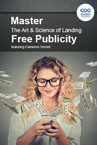 Master The Art And Science of Landing Free Publicity featuring Cameron Herold - Video Tools from the COO Alliance