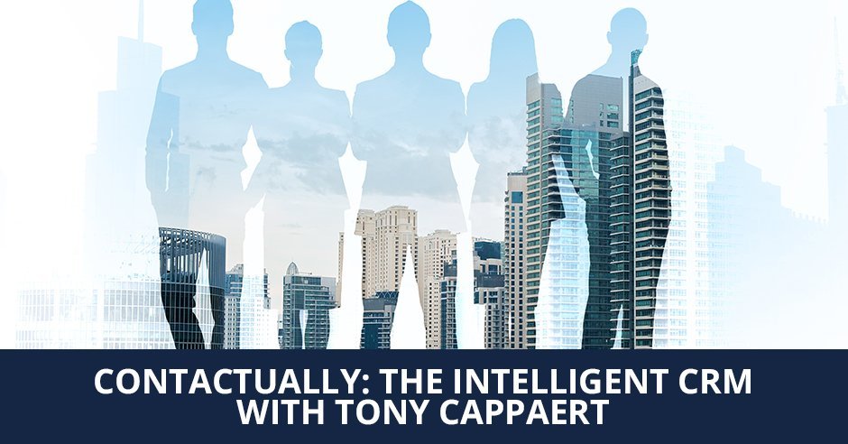 Ep. 01 – Contactually COO, Tony Cappaert