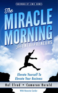 The Miracle Morning for Entrepreneurs - Cameron Herold and Hal Elrod