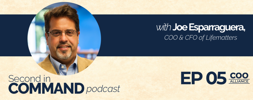 Second In Command Podcast - Joe Esparraguera (COO Alliance)