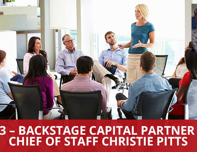 Ep 23 Backstage Capital Partner And Chief Of Staff Christie Pitts