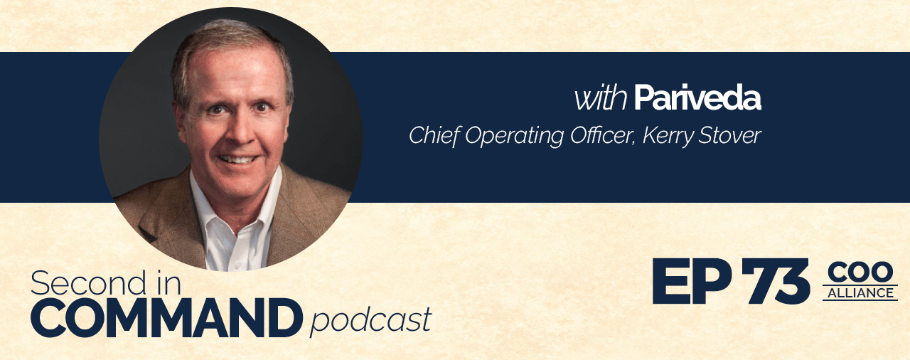 Ep. 73 – Define The Thin Line Between CEO & COO With Kerry Stover