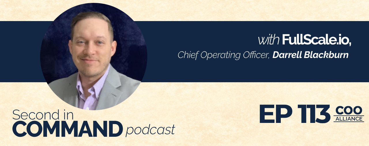Ep. 113 – Full Scale Chief Operating Officer, Darrell Blackburn
