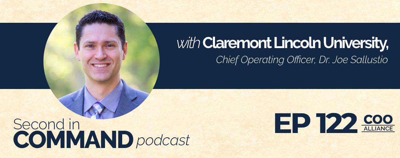 Ep. 122 – Claremont Lincoln University Chief Operating Officer, Dr. Joe Sallustio