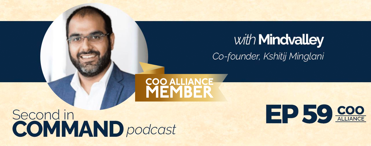 Ep. 59 Breathing Transformation Within Your Company Through Personal Growth with Mindvalley Co-Founder, Kshitij Minglani
