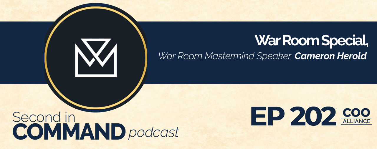 Ep. 202 – War Room Mastermind Speaker, Cameron Herold