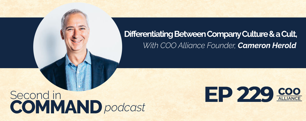 Ep. 229 – Differentiating Between Company Culture & a Cult