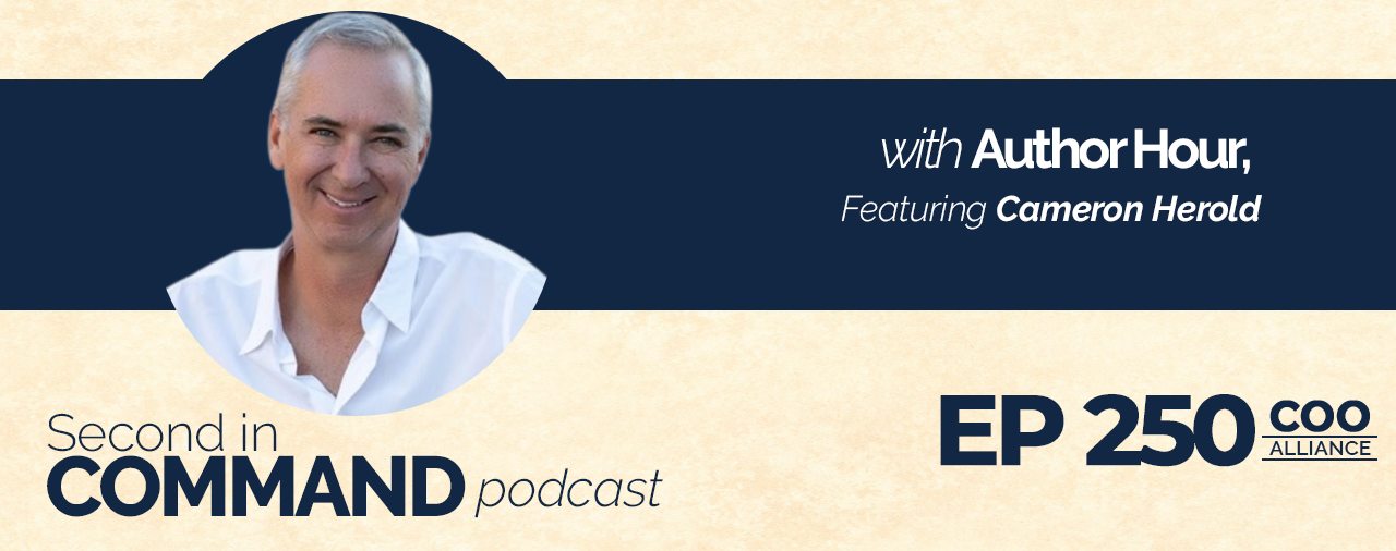 Ep. 250 – Unleashing The Power Of Your COO