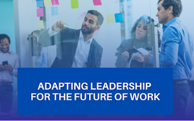 Adapting Leadership for the Future of Work