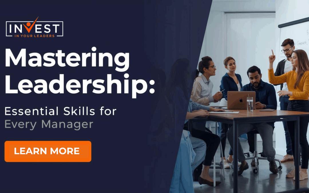 The 12 Leadership Skills Every Manager Must Master