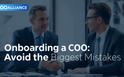 The Biggest Mistakes CEOs Make When Onboarding a COO