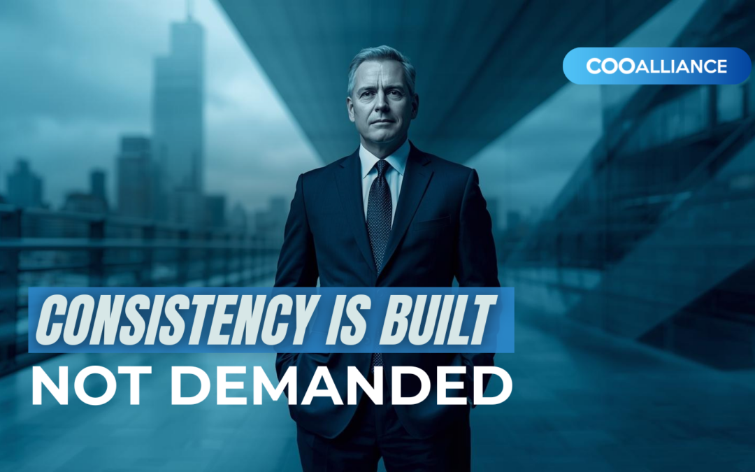 Execution Is a Muscle: How COOs Build Consistency at Scale