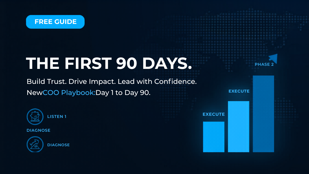The First 90 Days — New COO Playbook with 3-phase framework for building trust and momentum