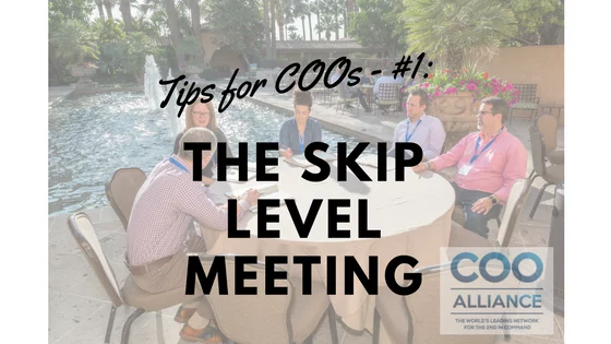 Tips for COOs – #1 The Skip Level Meeting